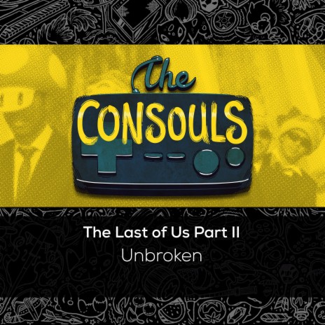 Unbroken (from The Last of Us Part II) | Boomplay Music