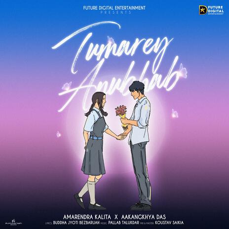 Tumarey Anubhab ft. Aakangkhya Das | Boomplay Music