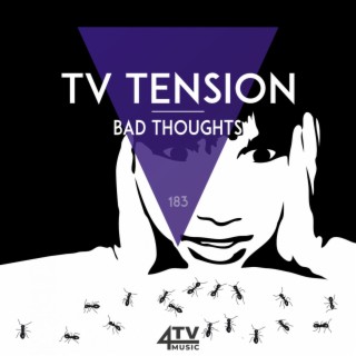TV Tension - Bad Thoughts