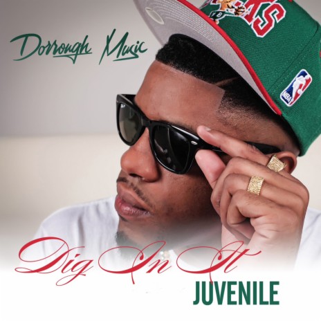 Dig In It ft. Juvenile | Boomplay Music