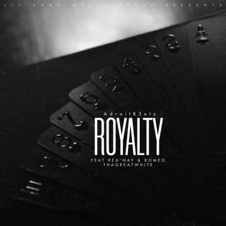 Royalty ft. Rea'Nay & Romeo ThaGreatwhite