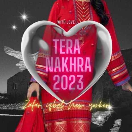 Tera Nakhra 2023 | Boomplay Music