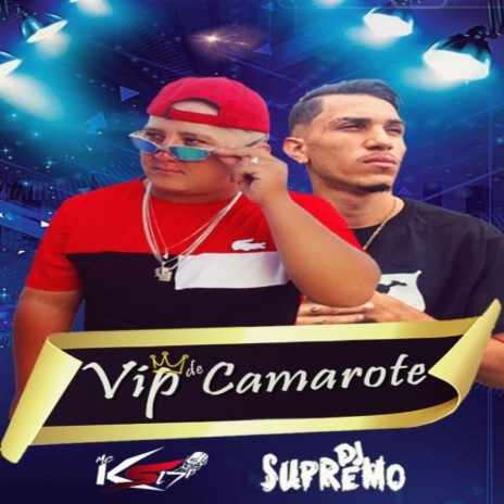 VIP DE CAMAROTE ft. Mc KS 17 | Boomplay Music