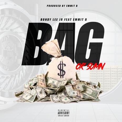 Bag or Sumn ft. Emmit B | Boomplay Music