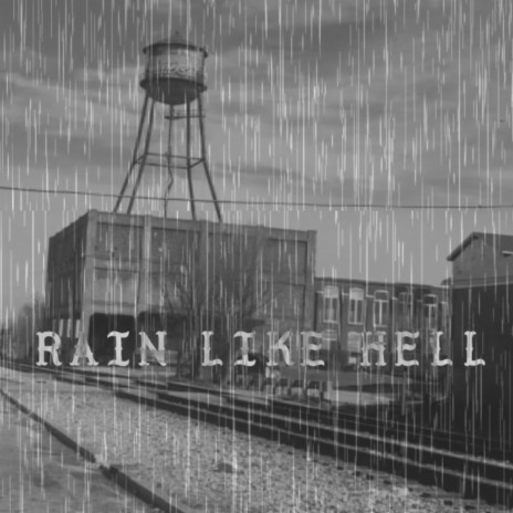 Rain Like Hell | Boomplay Music