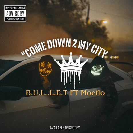 Come Down 2 My City ft. Moe Flo