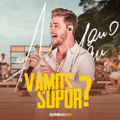 Vamos Supor? (Ao Vivo) | Boomplay Music