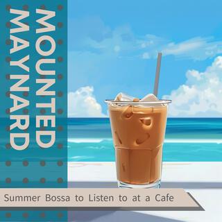 Summer Bossa to Listen to at a Cafe