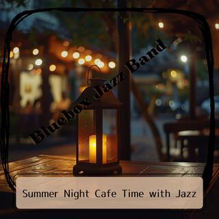 Summer Night Cafe Time with Jazz