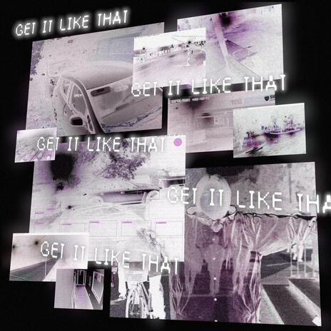 Get It Like That ft. Kanpeki | Boomplay Music