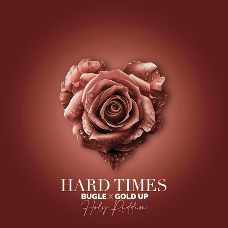 Hard Times (Holy Riddim) ft. Gold Up | Boomplay Music