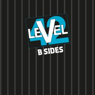 Download Level 42 album songs B Sides Boomplay Music