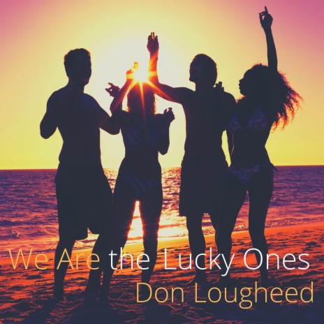 We Are the Lucky Ones | Boomplay Music