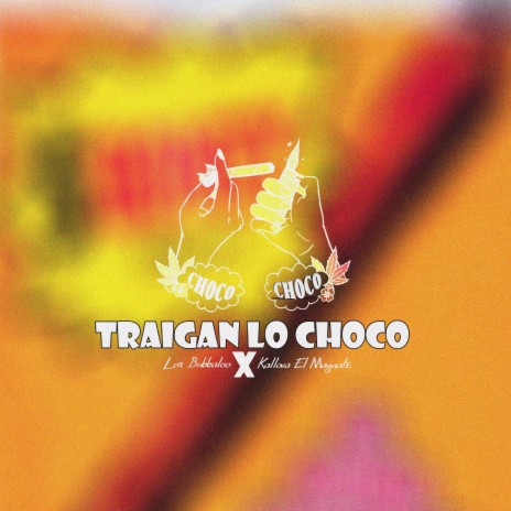 Traigan Lo Choco ft. Los Bubbaloo & Kallova El Magnate