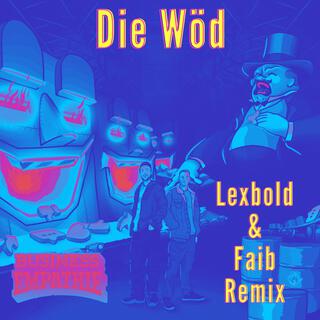 Die Wöd (Lexbold & Faib Remix)