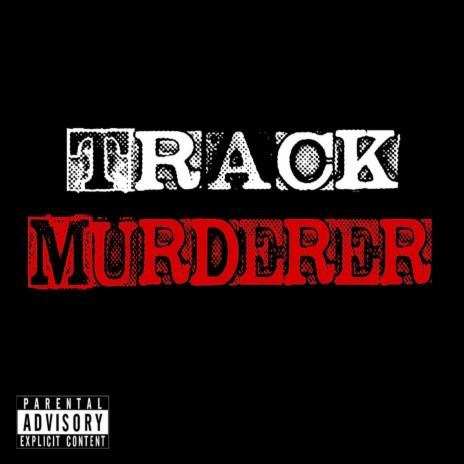 Track Murderer | Boomplay Music