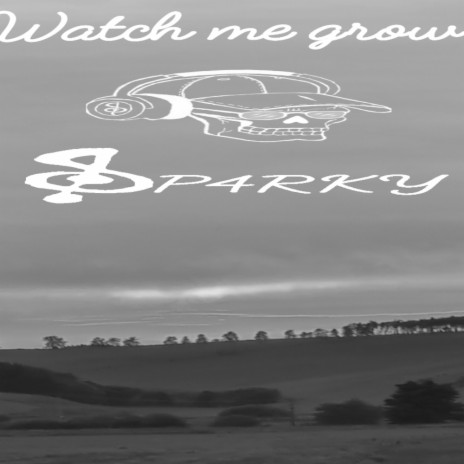 Watch me grow (Sp4rky's Extended Edit) | Boomplay Music