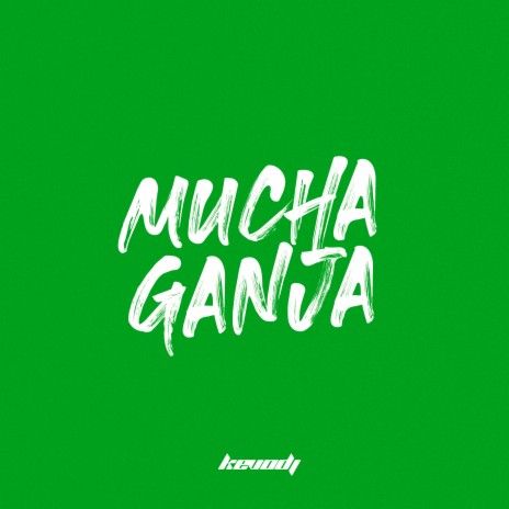 Mucha Ganja | Boomplay Music