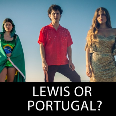 Lewis or Portugal? | Boomplay Music