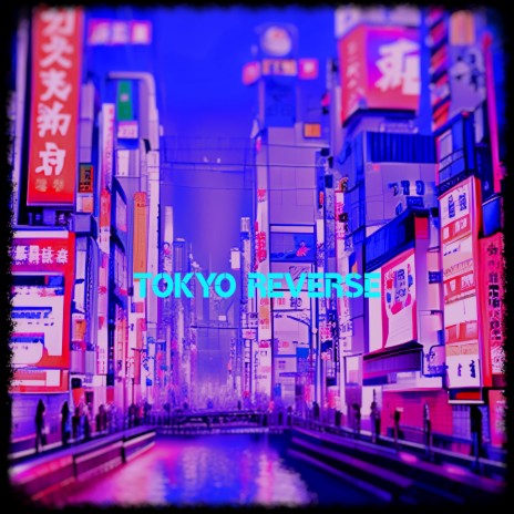 Tokyo reverse | Boomplay Music
