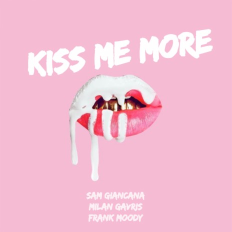 Kiss me more ft. ExtraGirl & Frank Moody | Boomplay Music