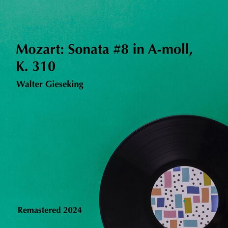 Sonata #8 in A-moll, K. 310 - I. Allegro maestoso (Remastered 2024) | Boomplay Music