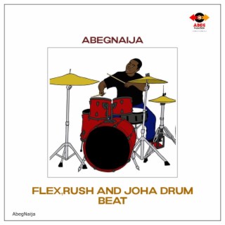 Flex,Rush and Joha Drum Beat