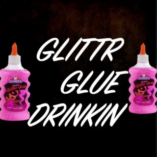 Glittr Glue Drinkin