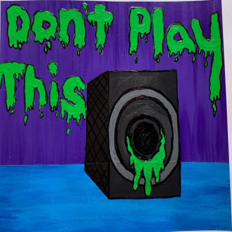 Don't Play This ft. Stop!Listen