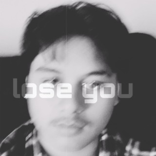 Lose You