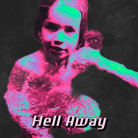 Hell Away | Boomplay Music
