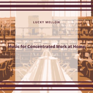 Music for Concentrated Work at Home