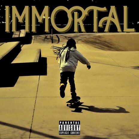 IMMORTAL | Boomplay Music