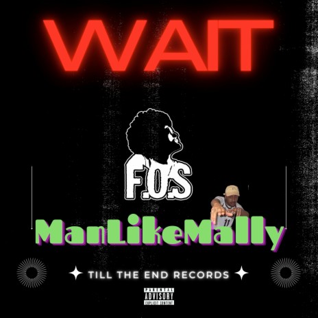 Wait ft. ManLikeMally | Boomplay Music