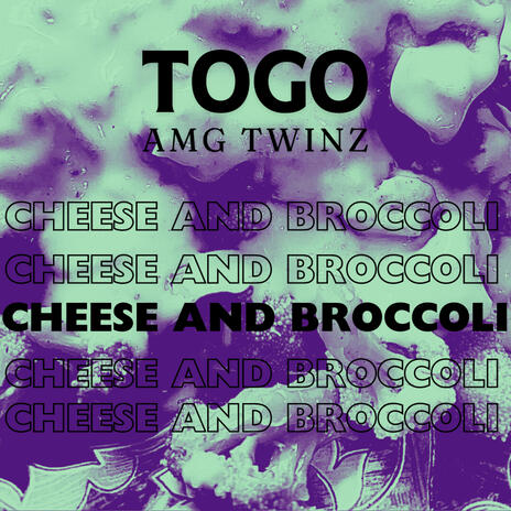 Cheese & Broccoli ft. Amg twinz | Boomplay Music