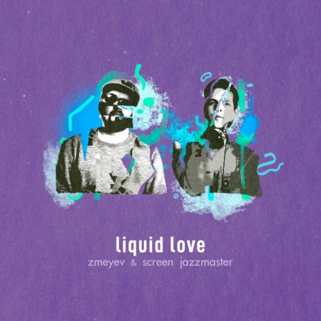 Liquid Love ft. Screen Jazzmaster