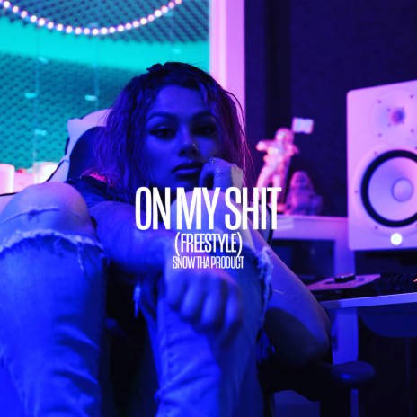 On My Shit (Freestyle) | Boomplay Music