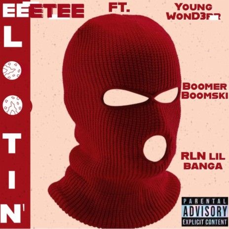 LOOTIN' ft. Young WonD3rr, Boomer Boomski & RLN Lil Banga | Boomplay Music