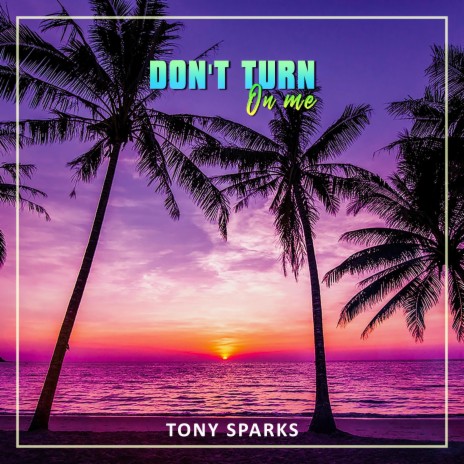 Don't Turn On Me | Boomplay Music