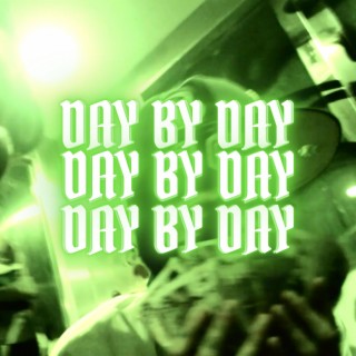DAY BY DAY lyrics | Boomplay Music