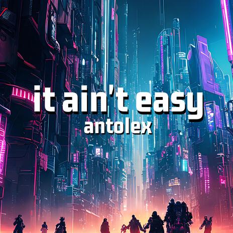 It Ain't Easy | Boomplay Music