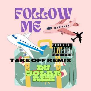 FOLLOW ME (Take off Remix)