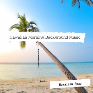 Hawaiian Morning Background Music