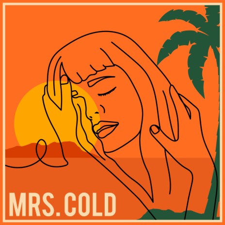 Mrs. Cold | Boomplay Music