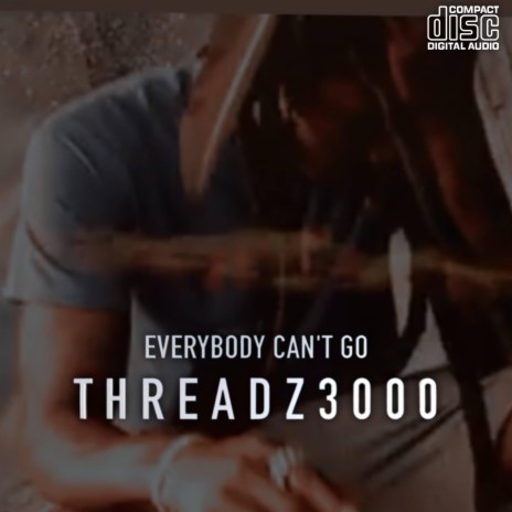 Everybody Can't Go | Boomplay Music