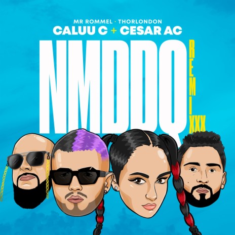 NMDDQ (Remixxx) ft. Mr. Rommel, Cesar AC & THORLONDON | Boomplay Music