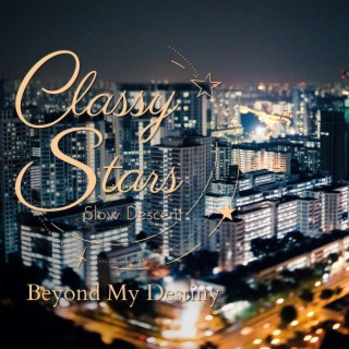 Classy Stars - Beyond My Destiny