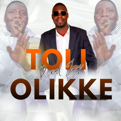 Toli Olikke | Boomplay Music