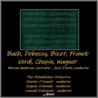 Bach, Debussy, Bizet, Franck, Verdi, Chopin, Wagner (Live)