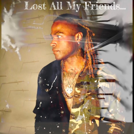 Lost All My Friends | Boomplay Music